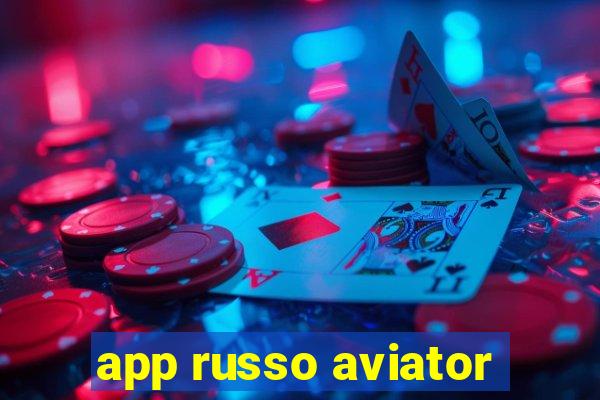 app russo aviator